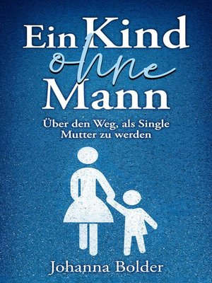 cover image of Ein Kind ohne Mann